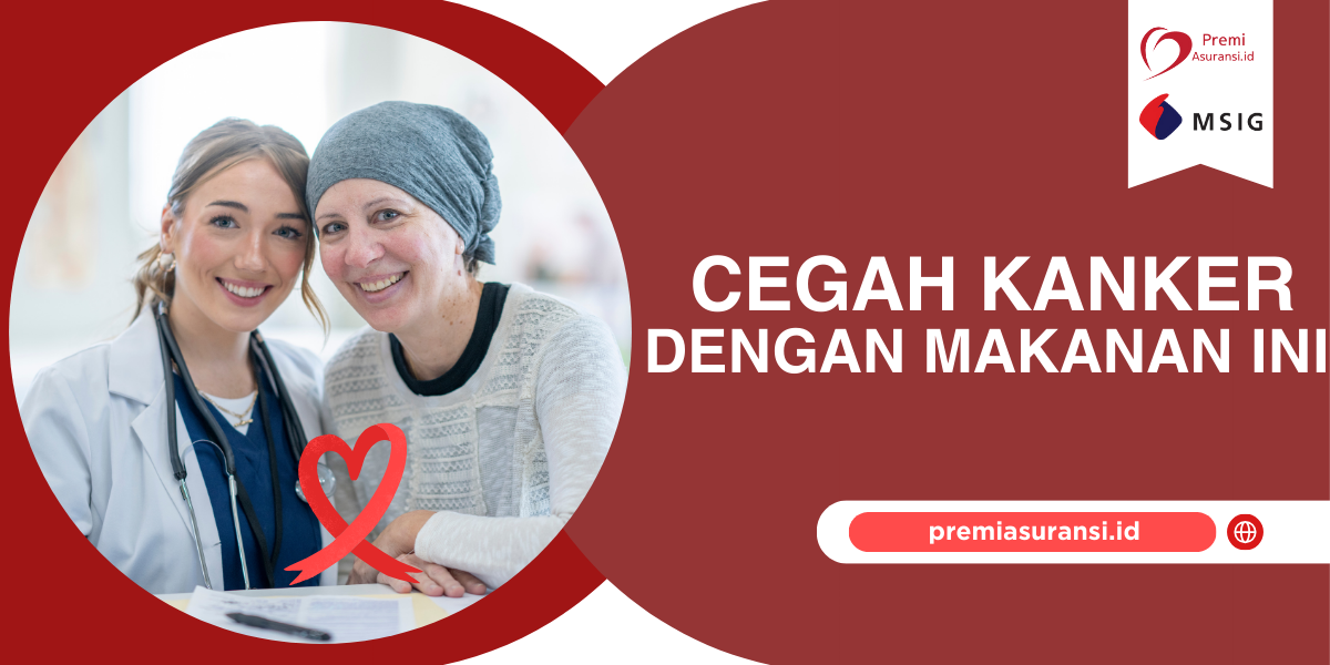 Cegah Kanker Dengan Makanan Ini