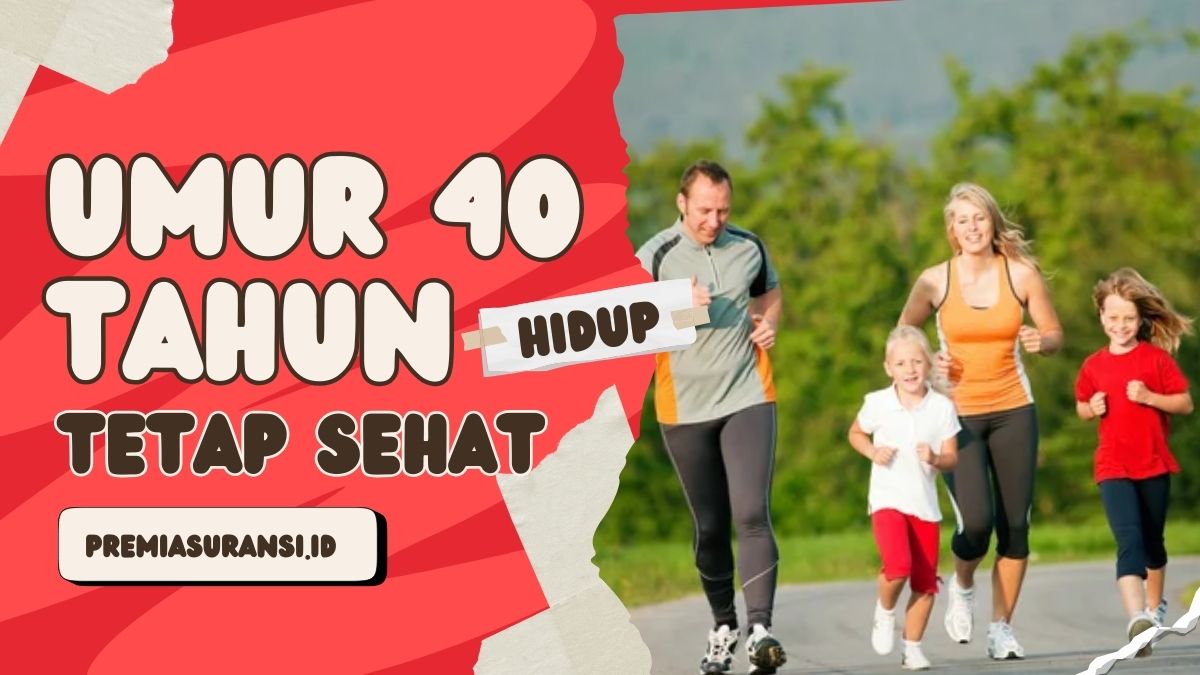 40 tahun hidup sehat