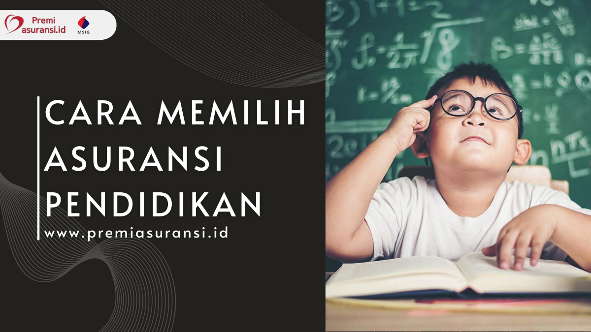 cara memilih asuransi pendidikan